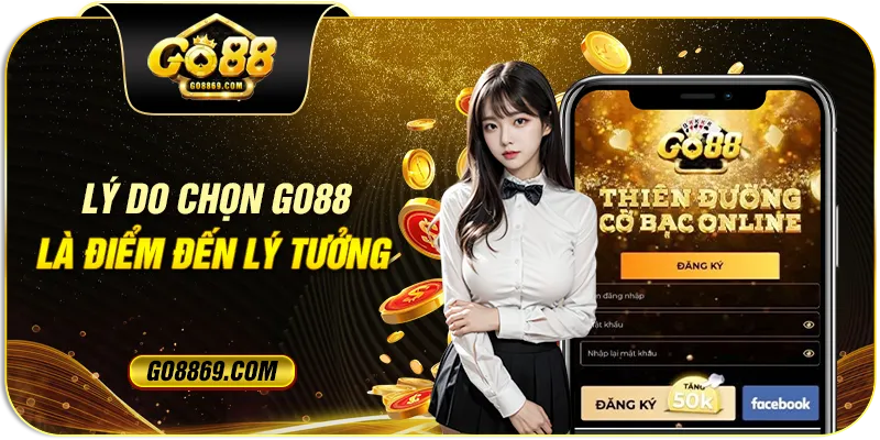 Lý do chọn GO88 là điểm dừng chân lý tưởng 